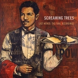 Screaming Trees - Last Words The Final Recordings