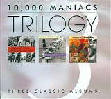 10,000 Maniacs - Trilogy