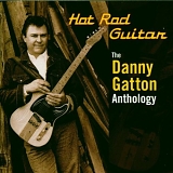 Danny Gatton - (Hot Rod Guitar) The Danny Gatton Anthology - Disc 1