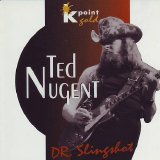 Ted Nugent - Dr Slingshot