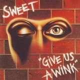 Sweet - Give Us A Wink
