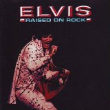 Elvis Presley - Raised On Rock