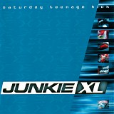 junkie xl - saturday teenage kick