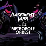 basement jaxx vs. metropole orkest - basement jaxx vs. metropole orkest