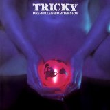 Tricky - Pre-Millenium Tension