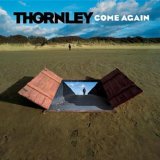 Thornley - Come Again