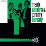 Frank Sinatra & Tommy Dorsey - Planet jazz