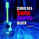 Chris Rea - Santo spirito blues (Disco 2)