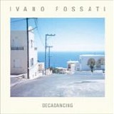 Ivano Fossati - Decadancing