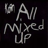 Korn - All mixed up (EP)