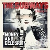 The Subways - Money and celebrity (Disco 1)