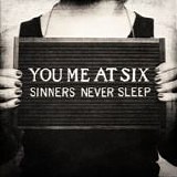 You Me at Six - Sinners never sleep