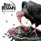 Rise to Remain - City of vultures