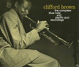 Clifford Brown - The Complete Blue Note and Pacific Jazz Recordings