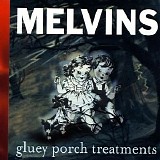 Melvins - Gluey Porch Treatments