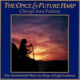 Cheryl Ann Fulton - The Once and Future Harp