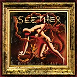 Seether - Holding Onto Strings Better Left To Fray