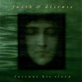 faith & disease - fortune his sleep