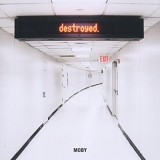Moby - Destroyed