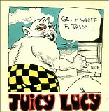 Juicy Lucy - Get A Whiff A This