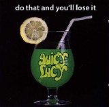 Juicy Lucy - Do That and You'll Lose It