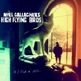 Noel Gallagher's High Flying Birds - If I Had A Gun...