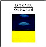 Ian Carr - Old Heartland