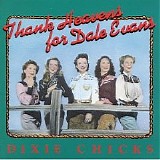 Dixie Chicks - Thank Heavens For Dale Evans