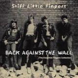Stiff Little Fingers - Back against the wall (The essential collection)