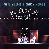 Neil Young & Crazy Horse - Rust Never Sleeps