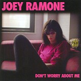 Joey Ramone - Don't Worry About Me