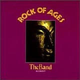 The Band - Rock of Ages [Remastered w/ Bonus Tracks]