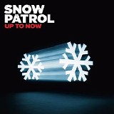Snow Patrol - Up to Now