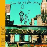 Metric - Grow Up And Blow Away