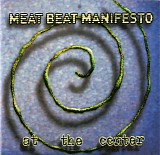 Meat Beat Manifesto - At The Center