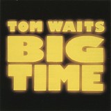 Tom Waits - Big Time