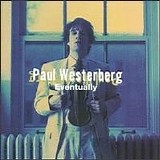 Paul Westerberg - Eventually