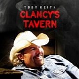 Toby Keith - Clancy's tavern