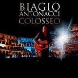 Biagio Antonacci - Colosseo