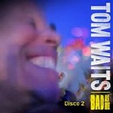 Tom Waits - Bad as me (Disco 2)