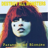 Destroy All Monsters - Paranoid Of Blondes
