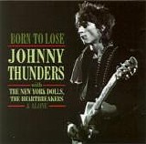 Johnny Thunders - Born To Loose