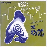 The Perverts - Jesse's Earth Odyssey