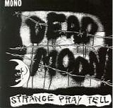 Dead Moon - Strange Pray Tell