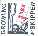 Growing Up Skipper - Use Only As Directed