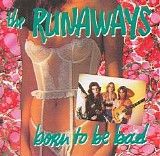 The Runaways - Born To Be Bad