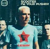 Scooter - I'm Your Pusher