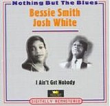 White, Josh - I Ain't Got Nobody