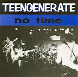 Teengenerate - No Time