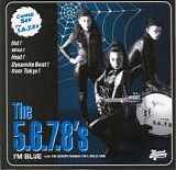The 5.6.7.8's - I'm Blue